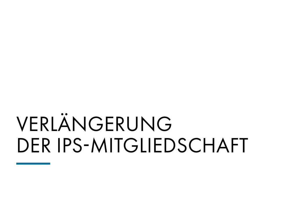 Schriftzug Verlängerung der IPS-Mitgliedschaft